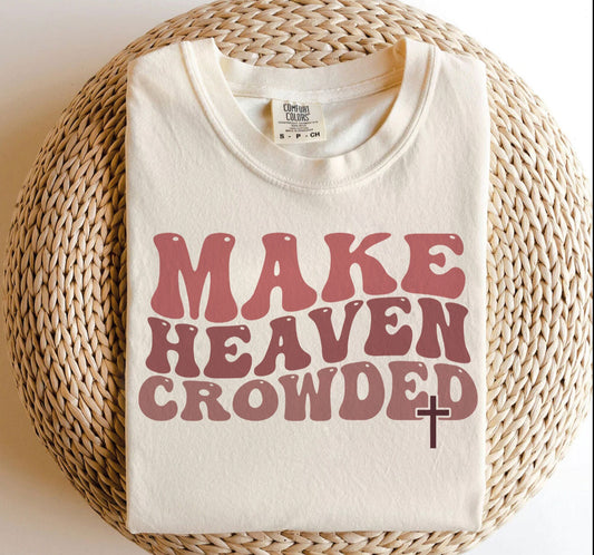 Make heaven crowded