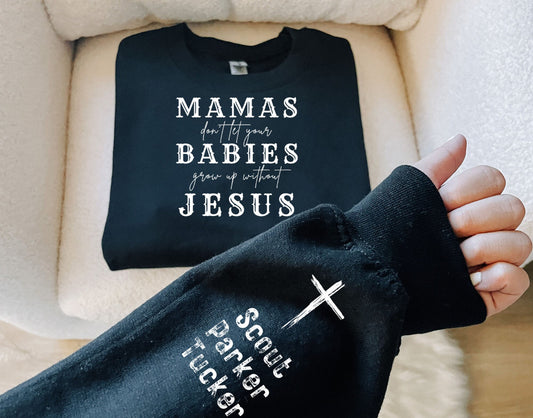 Mamas don’t let your babies grow up without Jesus